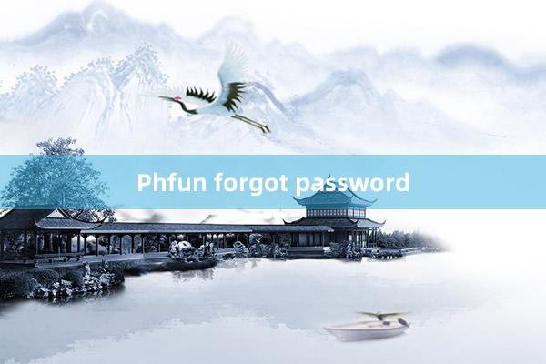 Phfun forgot password