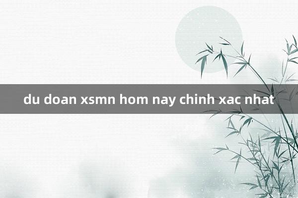 du doan xsmn hom nay chinh xac nhat