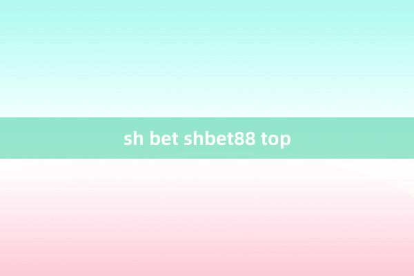 sh bet shbet88 top