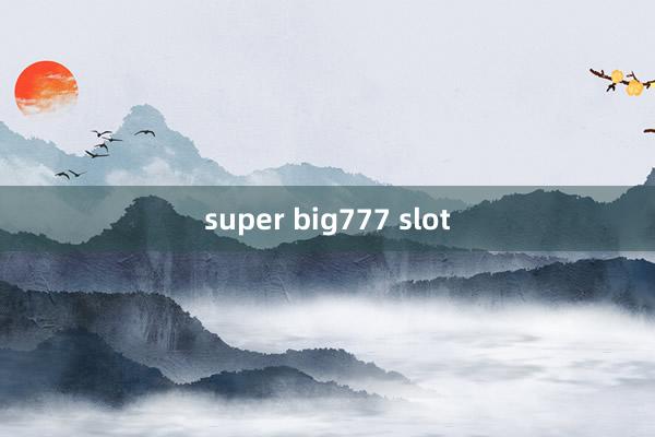 super big777 slot