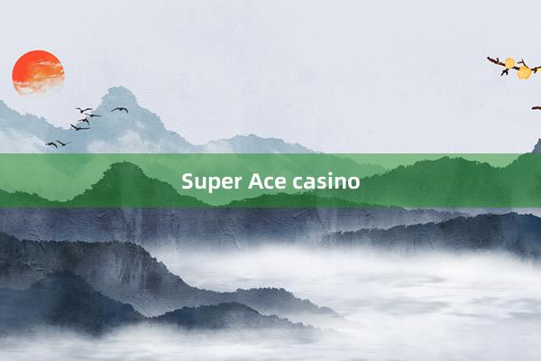 Super Ace casino