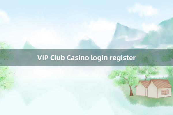 VIP Club Casino login register