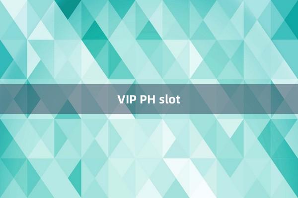 VIP PH slot